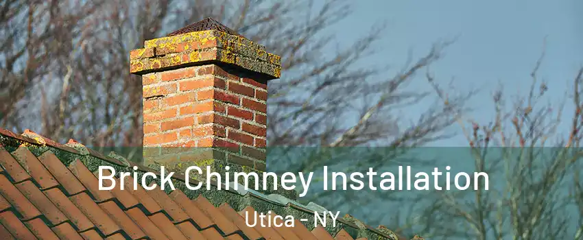  Brick Chimney Installation Utica - NY