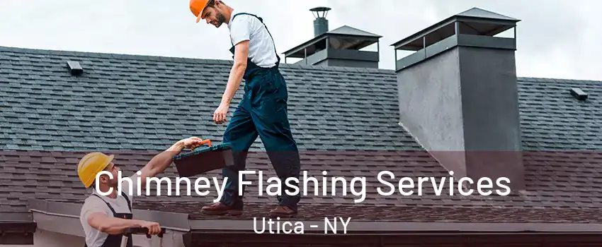 Chimney Flashing Services Utica - NY