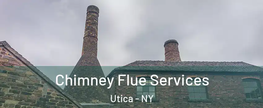  Chimney Flue Services Utica - NY