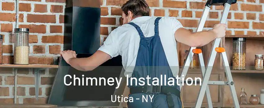  Chimney Installation Utica - NY