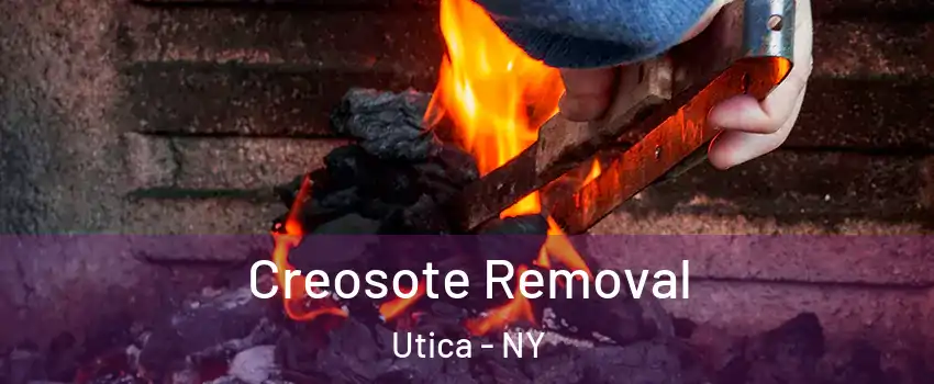  Creosote Removal Utica - NY