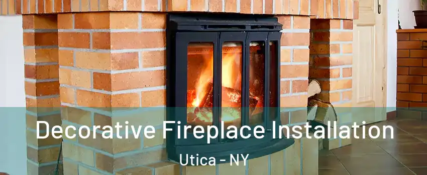  Decorative Fireplace Installation Utica - NY