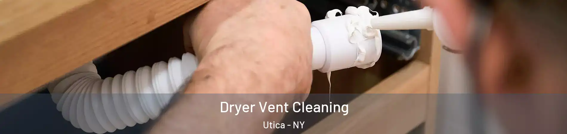  Dryer Vent Cleaning Utica - NY