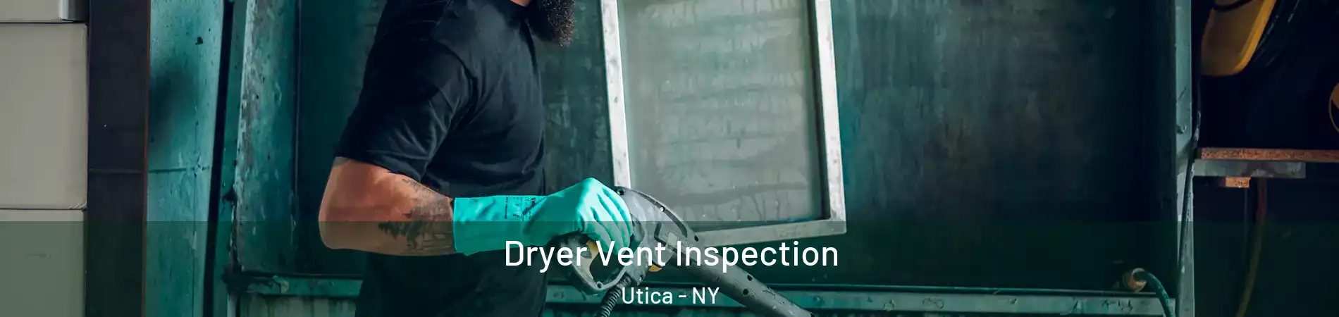  Dryer Vent Inspection Utica - NY