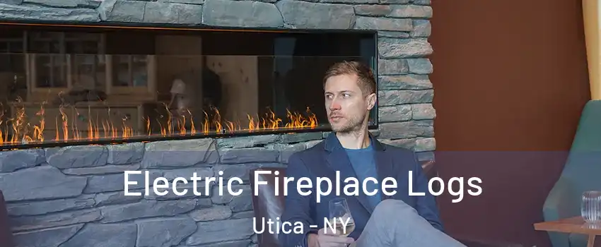  Electric Fireplace Logs Utica - NY