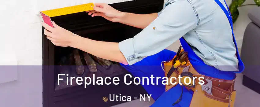  Fireplace Contractors Utica - NY