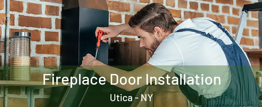  Fireplace Door Installation Utica - NY