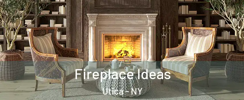  Fireplace Ideas Utica - NY