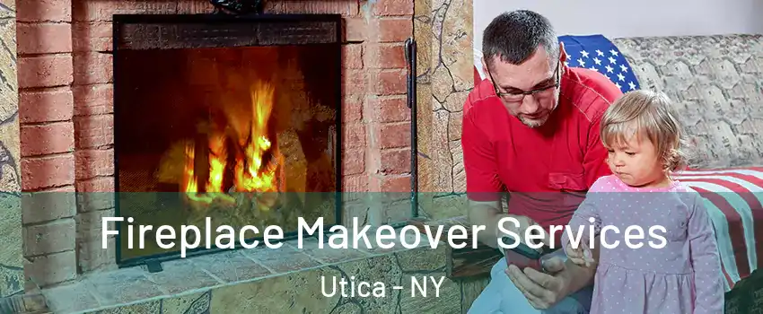  Fireplace Makeover Services Utica - NY