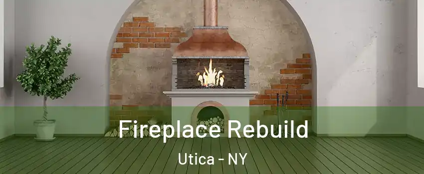  Fireplace Rebuild Utica - NY