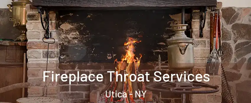  Fireplace Throat Services Utica - NY
