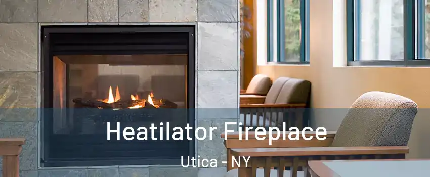  Heatilator Fireplace Utica - NY