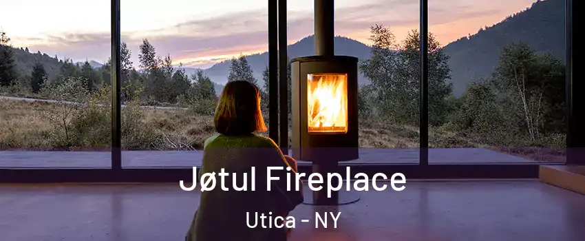  Jøtul Fireplace Utica - NY
