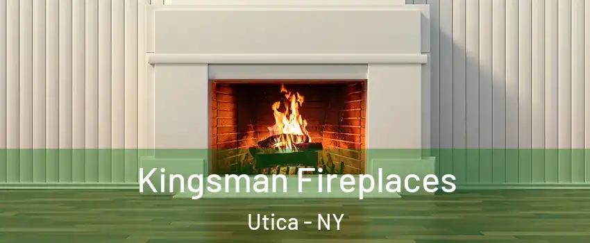  Kingsman Fireplaces Utica - NY
