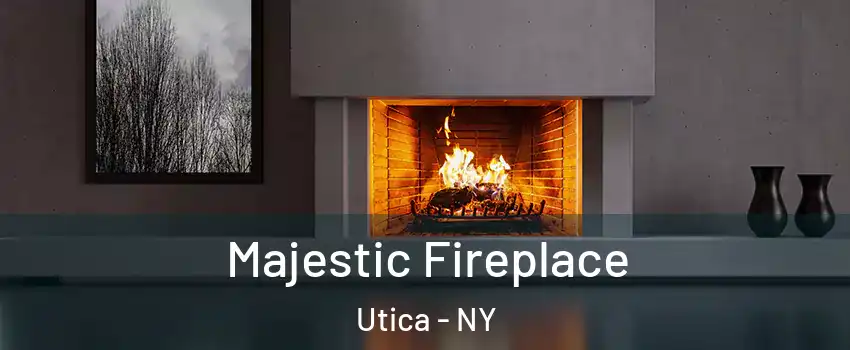  Majestic Fireplace Utica - NY