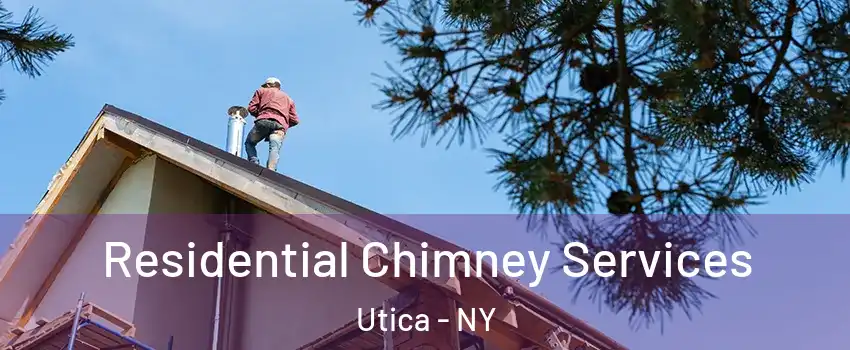  Residential Chimney Services Utica - NY