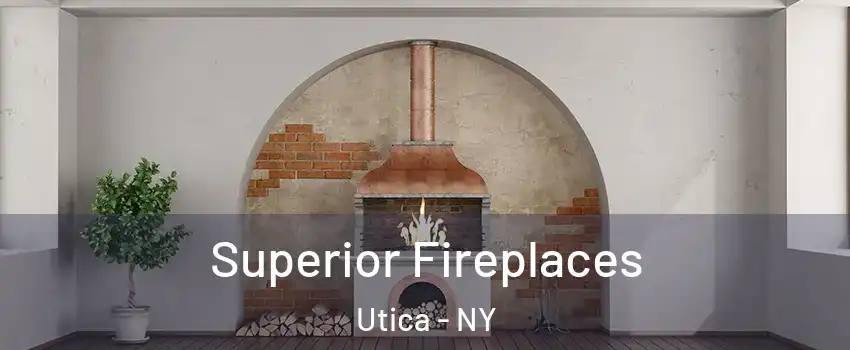  Superior Fireplaces Utica - NY
