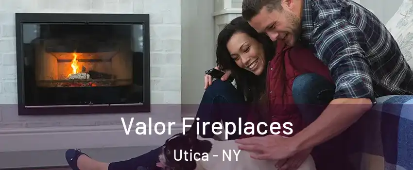  Valor Fireplaces Utica - NY